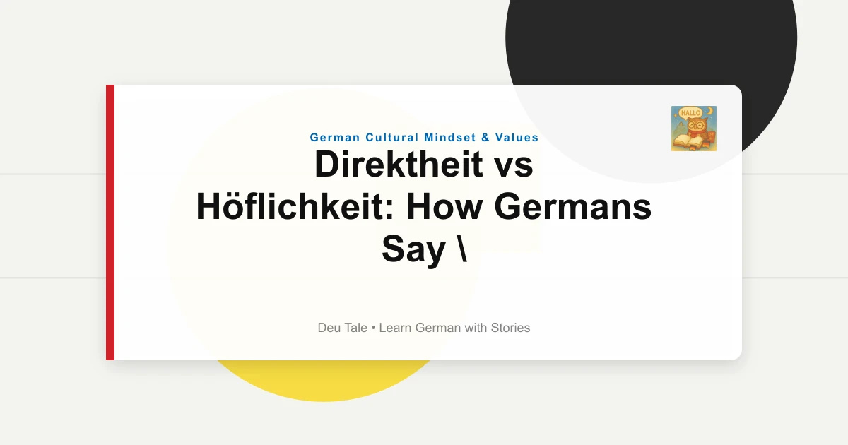 Direktheit vs Höflichkeit: How Germans Say "No" Directly