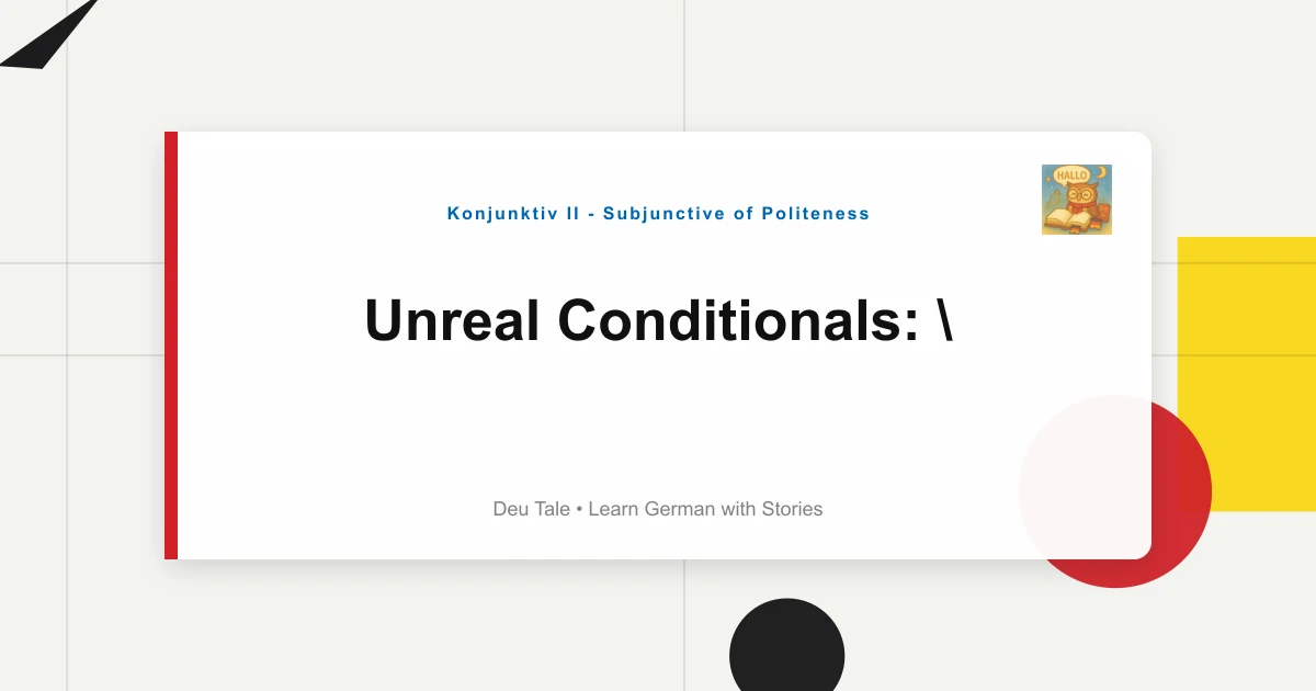 Featured image for Unreal Conditionals: "Wenn Ich Reich Wäre, Würde Ich..." Structures