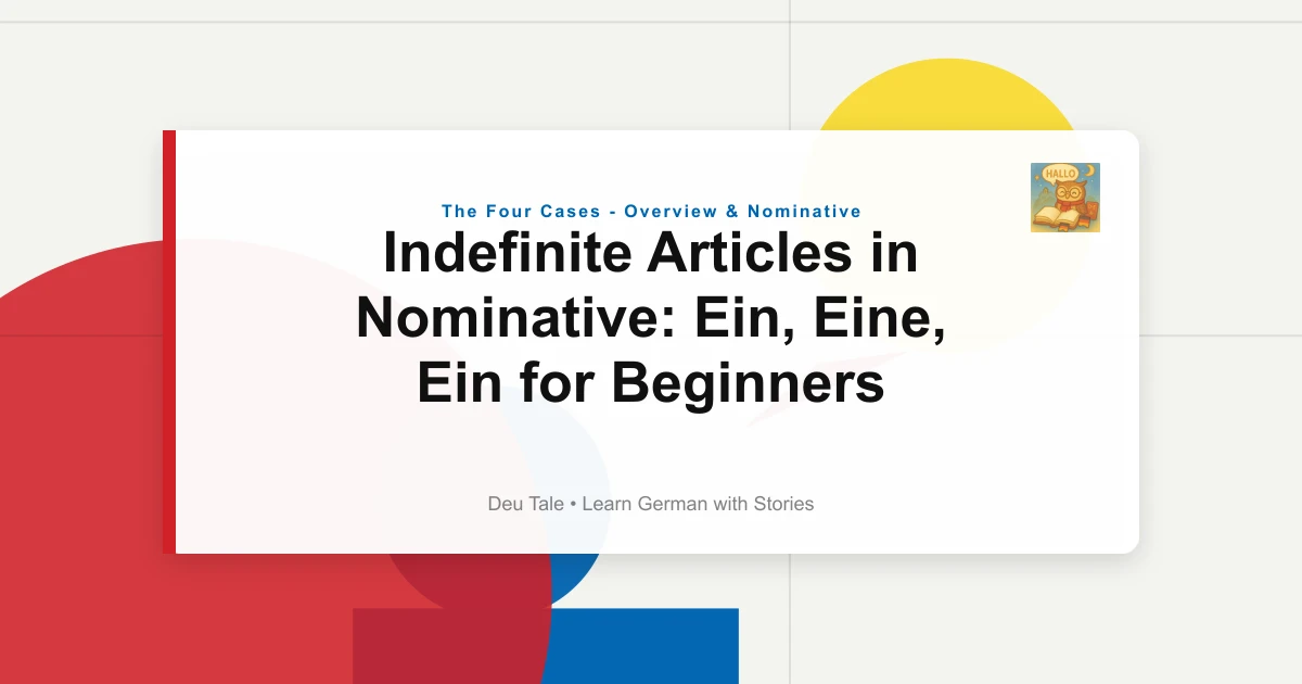 Indefinite Articles in Nominative: Ein, Eine, Ein for Beginners