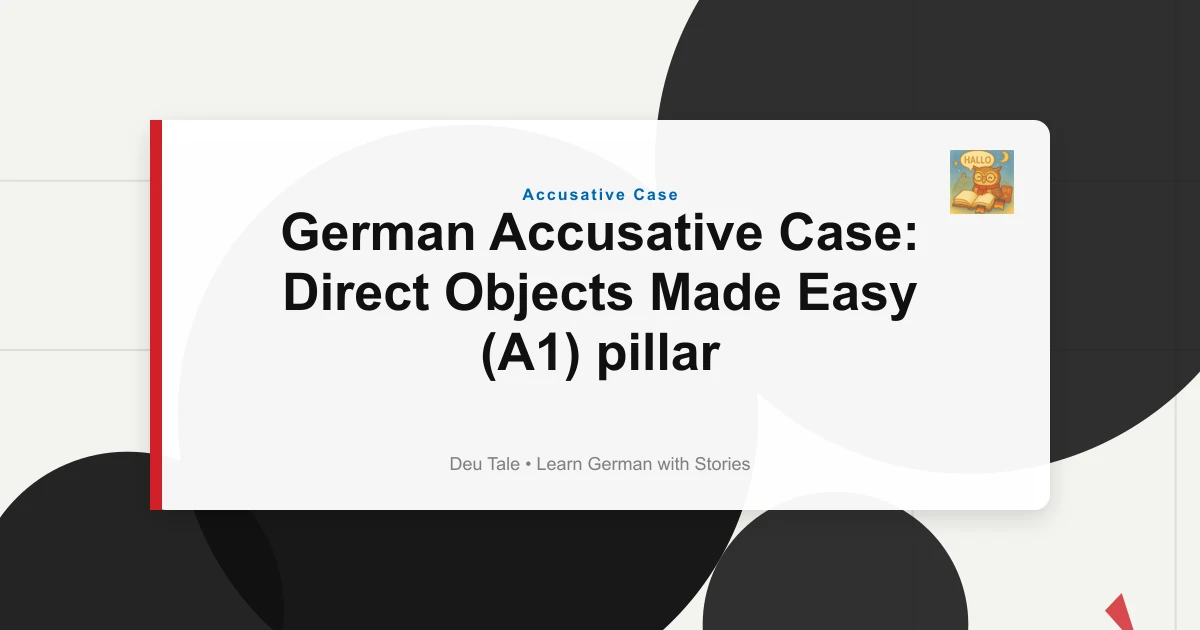 German Accusative Case: Direct Objects Made Easy (A1) pillar