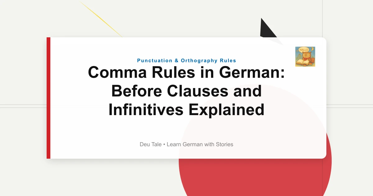 Comma Rules in German: Before Clauses and Infinitives Explained