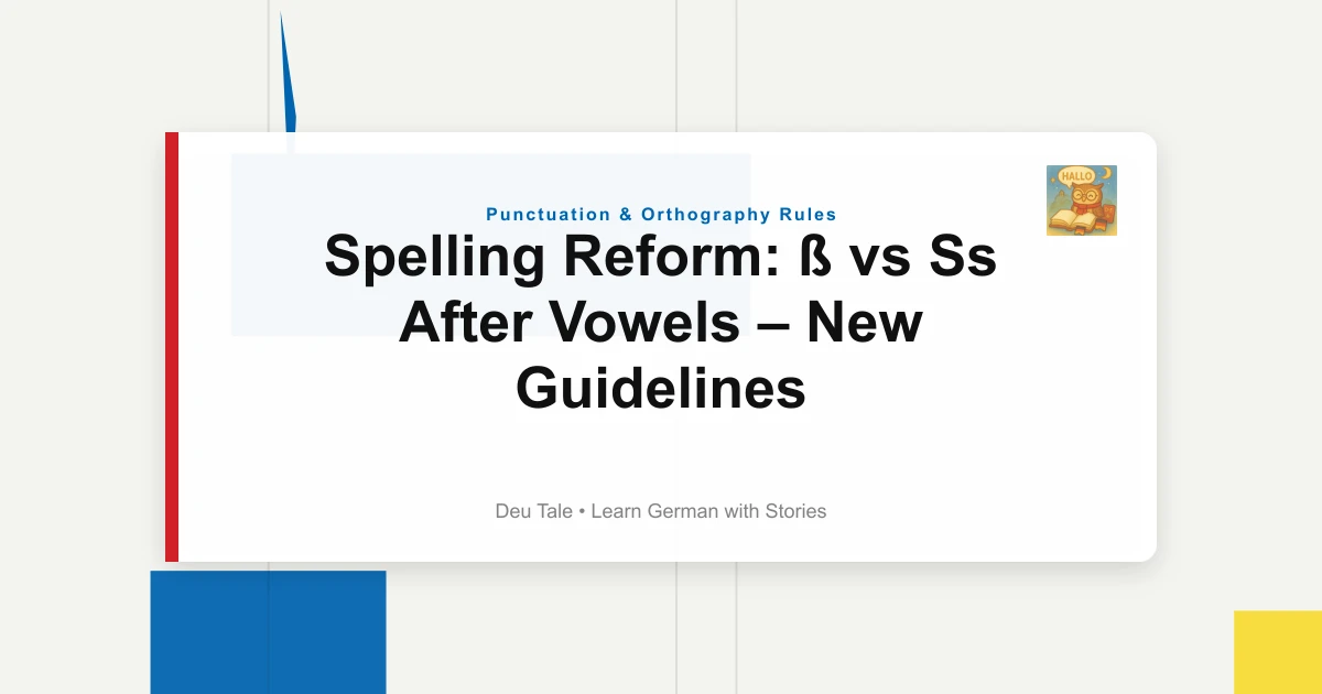 Featured image for Spelling Reform: ß vs Ss After Vowels – New Guidelines
