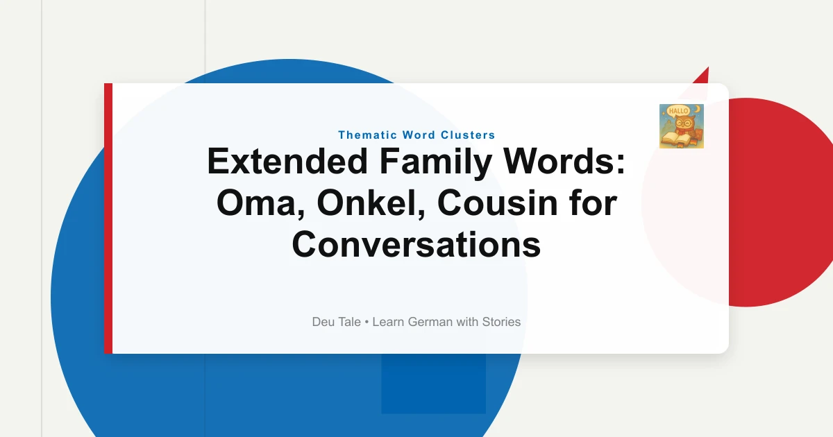 Extended Family Words: Oma, Onkel, Cousin for Conversations
