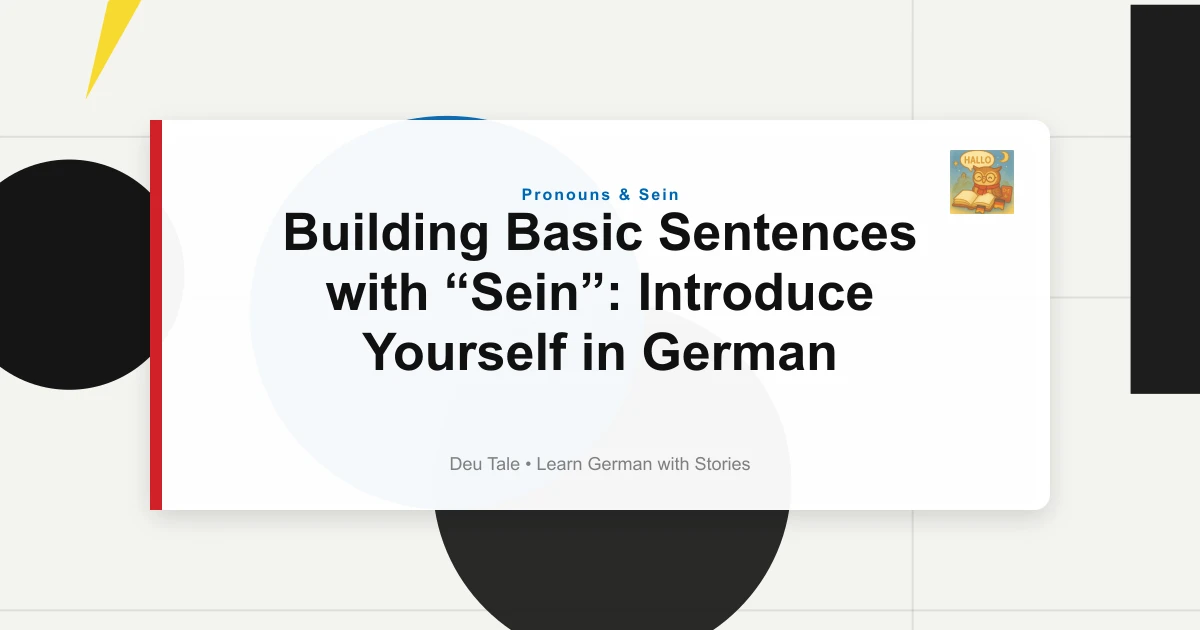Building Basic Sentences with “Sein”: Introduce Yourself in German