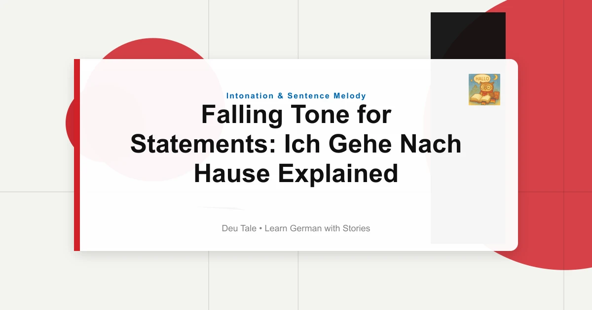 Falling Tone for Statements: Ich Gehe Nach Hause Explained