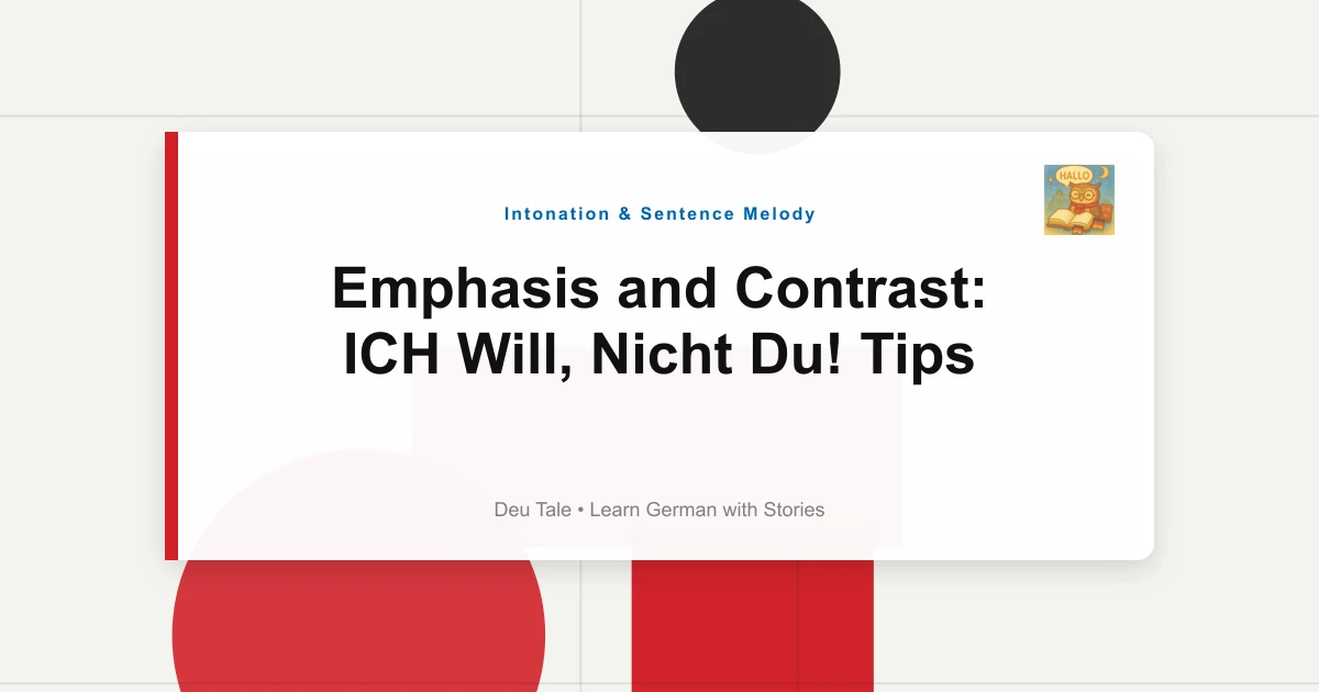 Emphasis and Contrast: ICH Will, Nicht Du! Tips