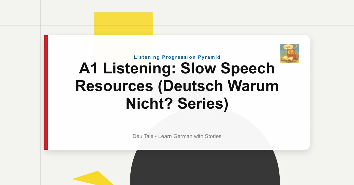 A1 Listening: Slow Speech Resources (Deutsch Warum Nicht? Series)