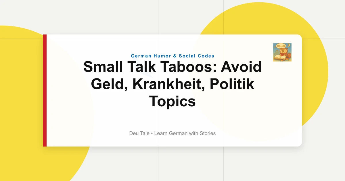 Small Talk Taboos: Avoid Geld, Krankheit, Politik Topics
