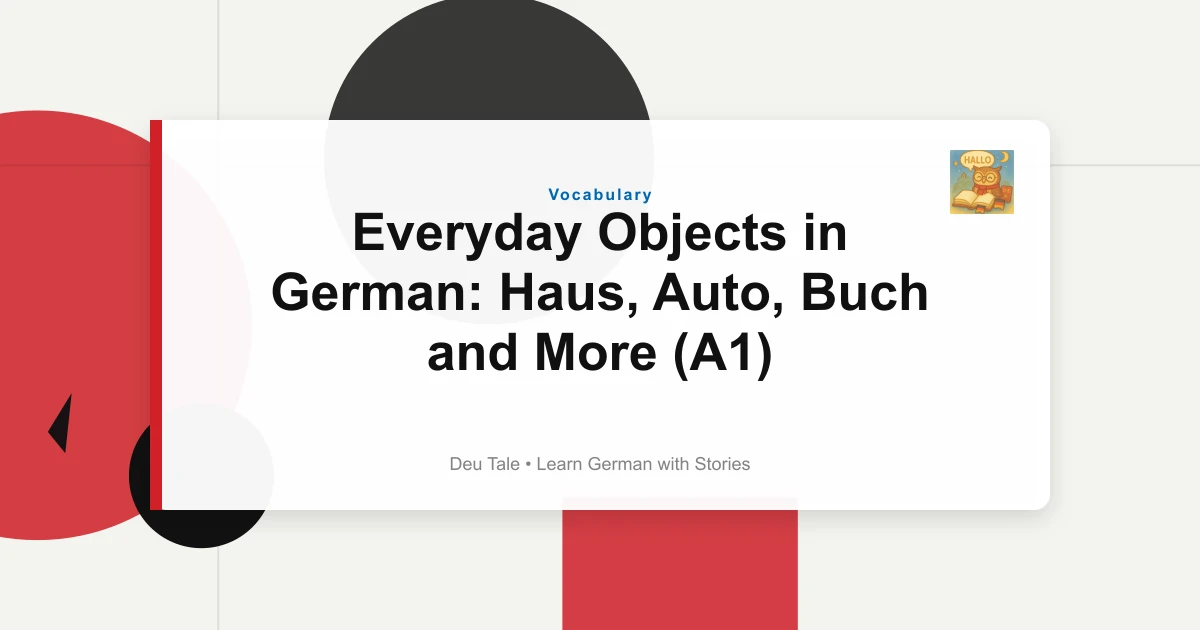 Everyday Objects in German: Haus, Auto, Buch and More (A1)