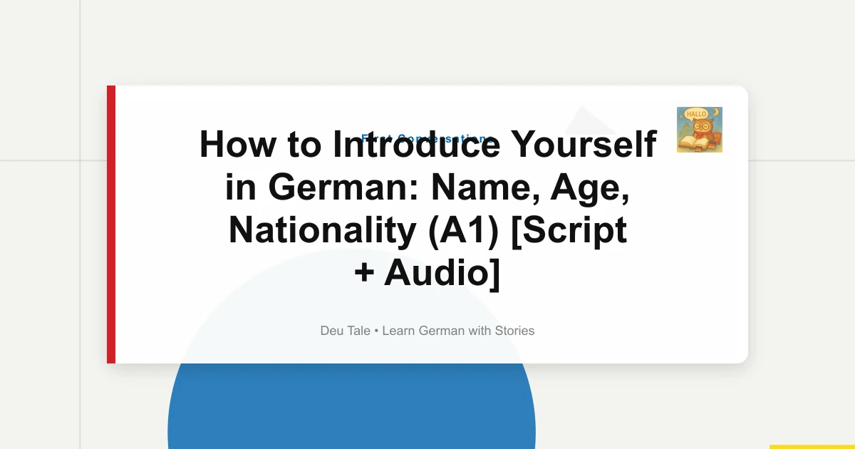 How to Introduce Yourself in German: Name, Age, Nationality (A1) [Script + Audio]