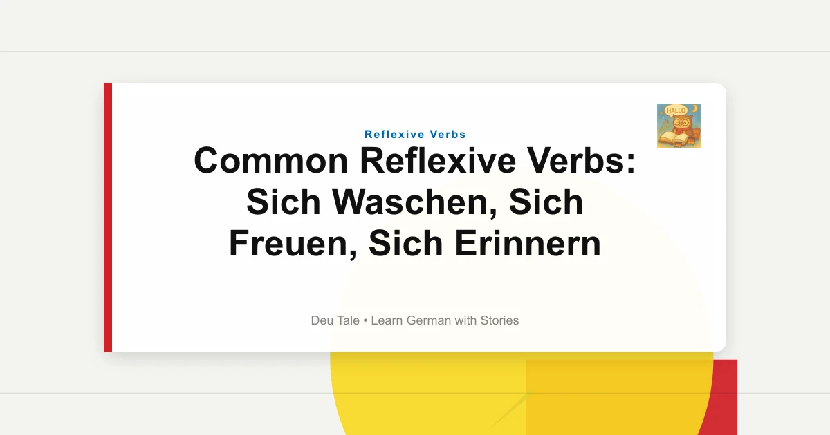 Common Reflexive Verbs: Sich Waschen, Sich Freuen, Sich Erinnern