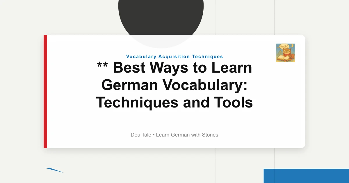 ** Best Ways to Learn German Vocabulary: Techniques and Tools
