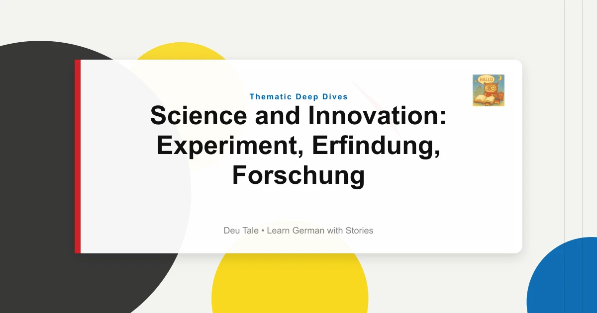 Science and Innovation: Experiment, Erfindung, Forschung