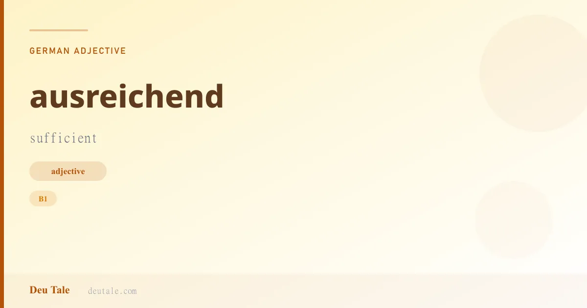ausreichend — German adjective meaning sufficient (B1)
