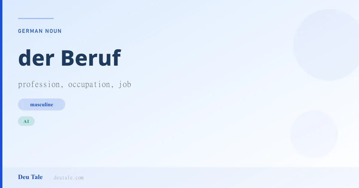 der Beruf — German masculine noun meaning profession, occupation, job (A1)