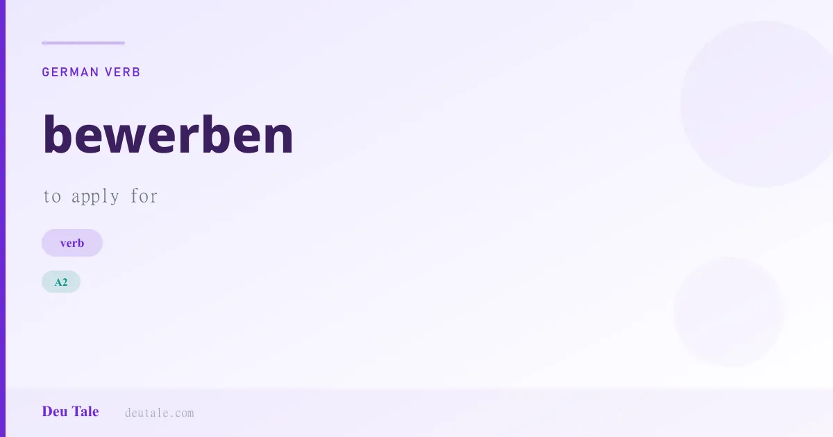 bewerben — German verb meaning to apply for (A2)