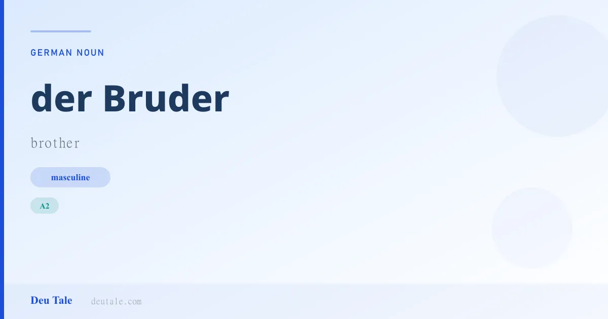 der Bruder — German masculine noun meaning brother (A2)