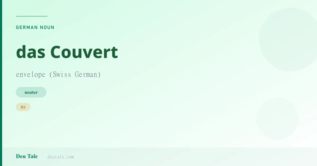 das Couvert — German neuter noun meaning envelope (Swiss German) (B1)