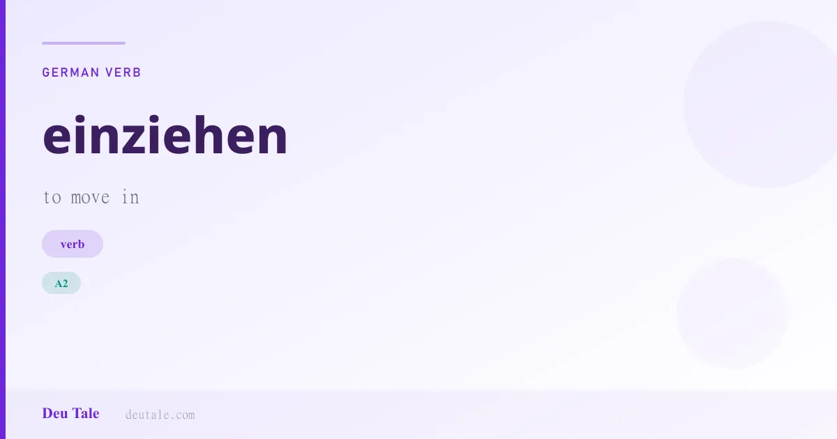 einziehen — German verb meaning to move in (A2)