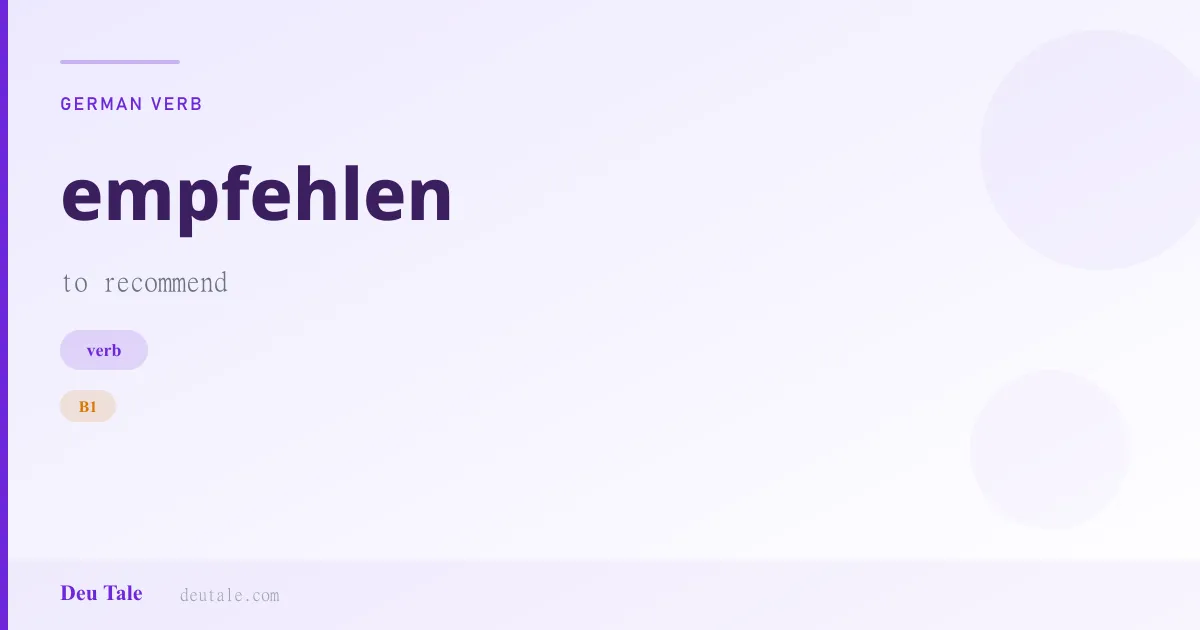 empfehlen — German verb meaning to recommend (B1)