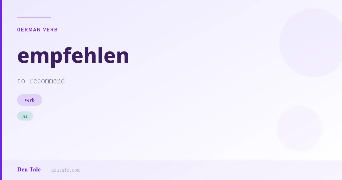 empfehlen — German verb meaning to recommend (A1)
