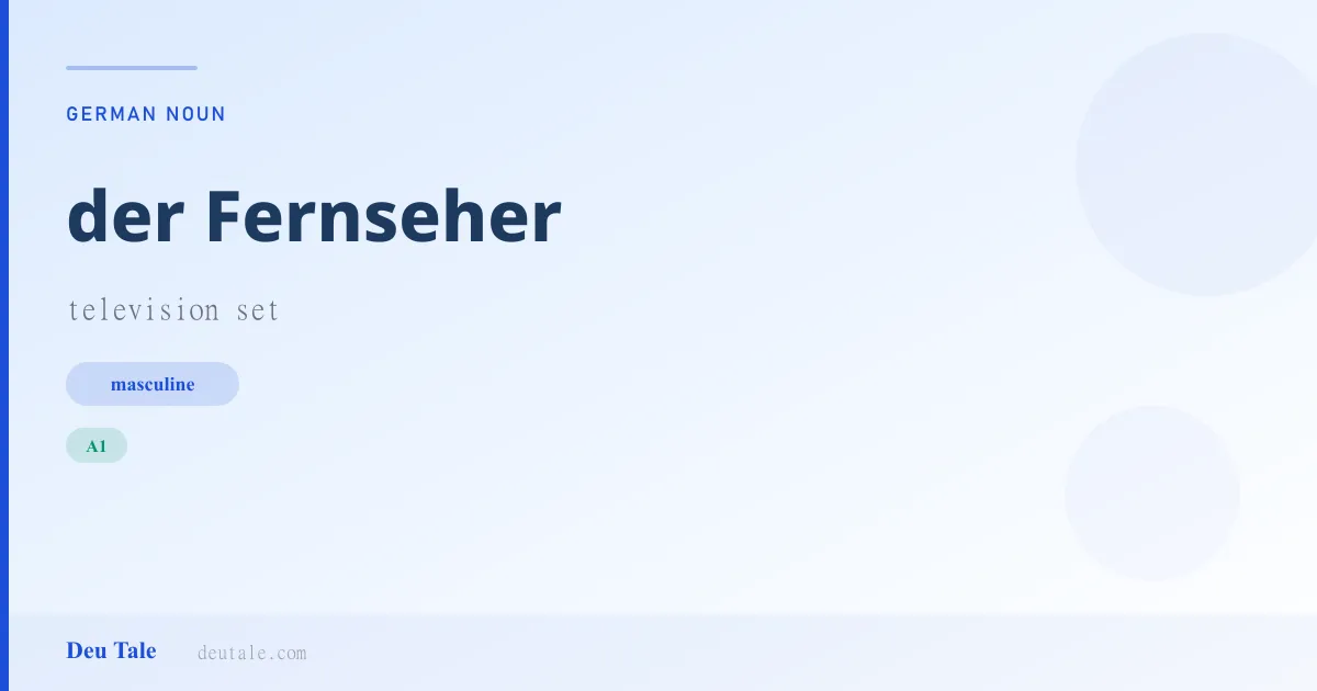der Fernseher — German masculine noun meaning television set (A1)