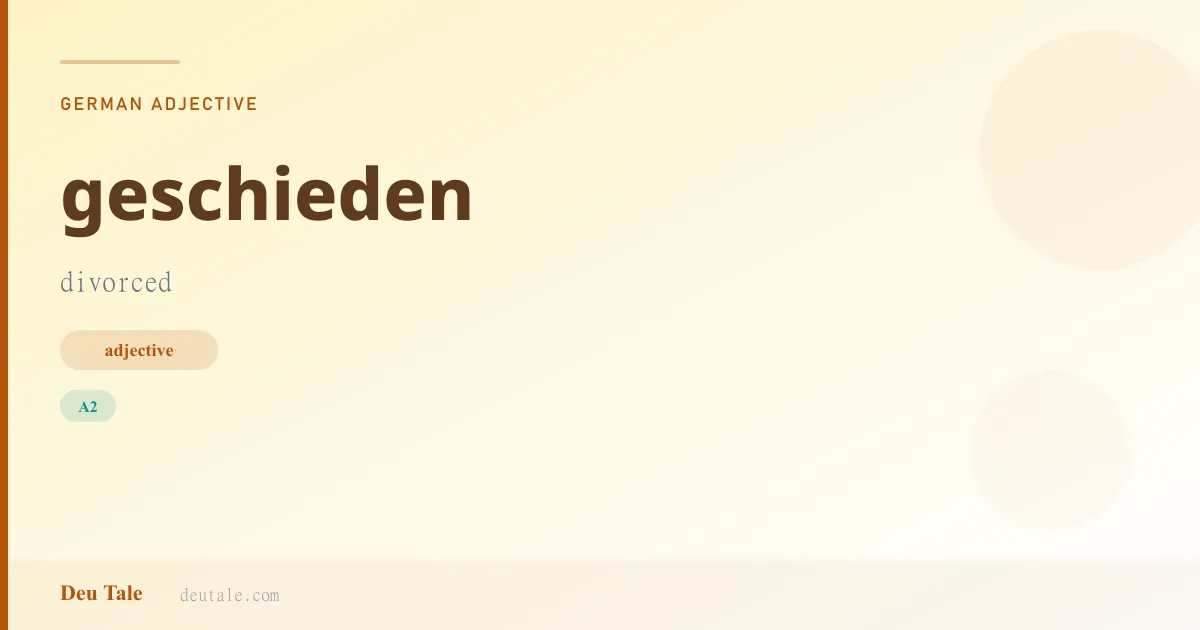 geschieden — German adjective meaning divorced (A2)