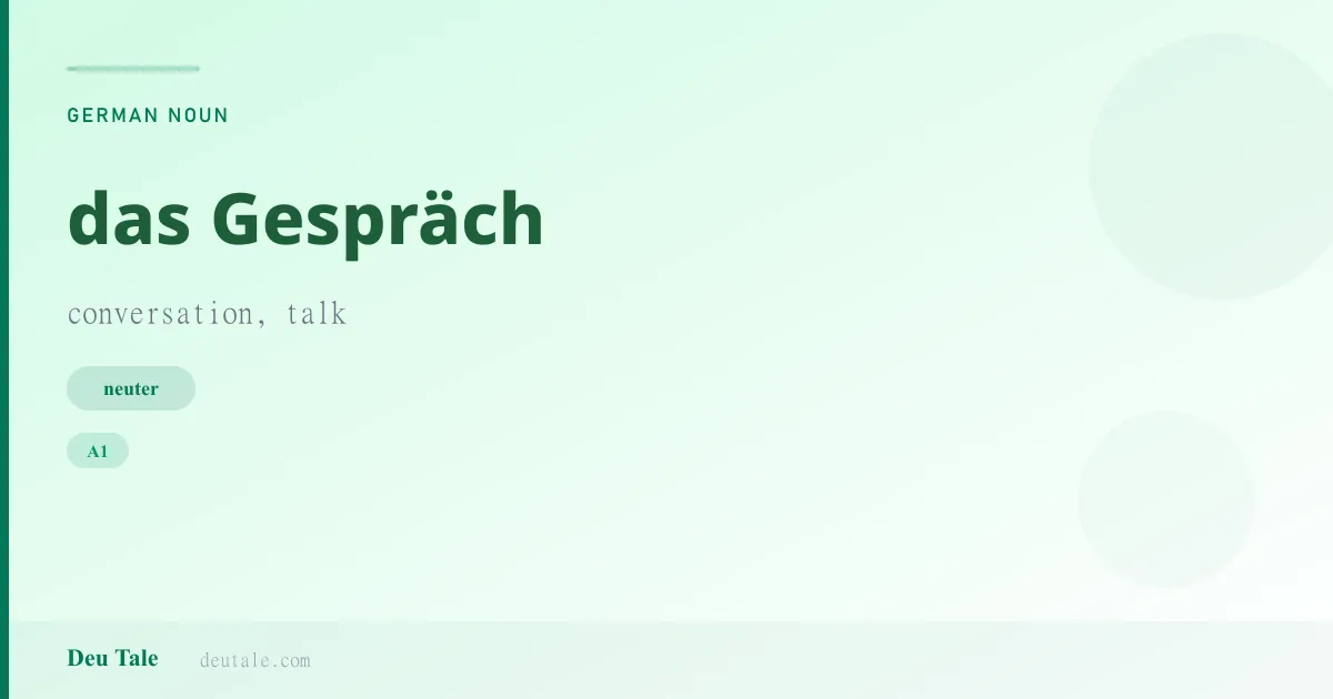 das Gespräch — German neuter noun meaning conversation, talk (A1)