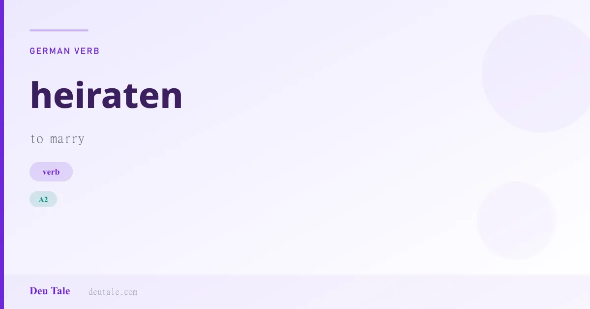 heiraten — German verb meaning to marry (A2)
