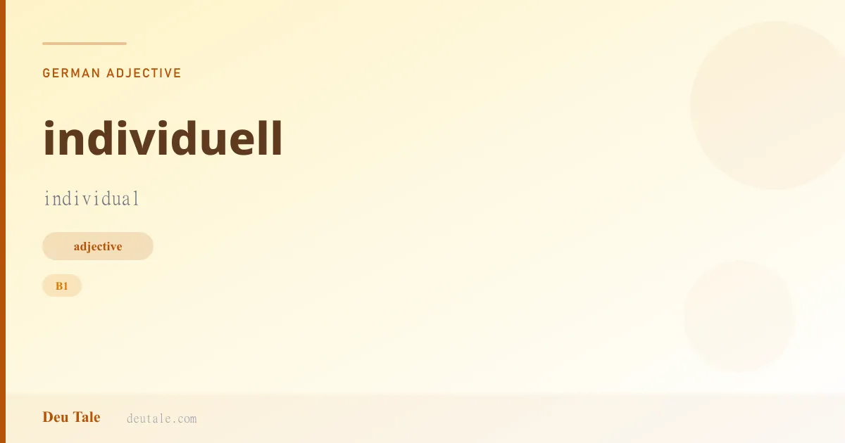 individuell — German adjective meaning individual (B1)