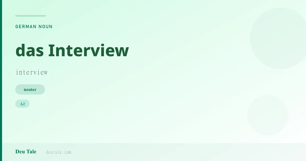 das Interview — German neuter noun meaning interview (A2)