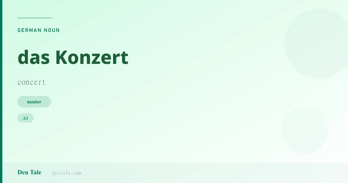 das Konzert — German neuter noun meaning concert (A1)