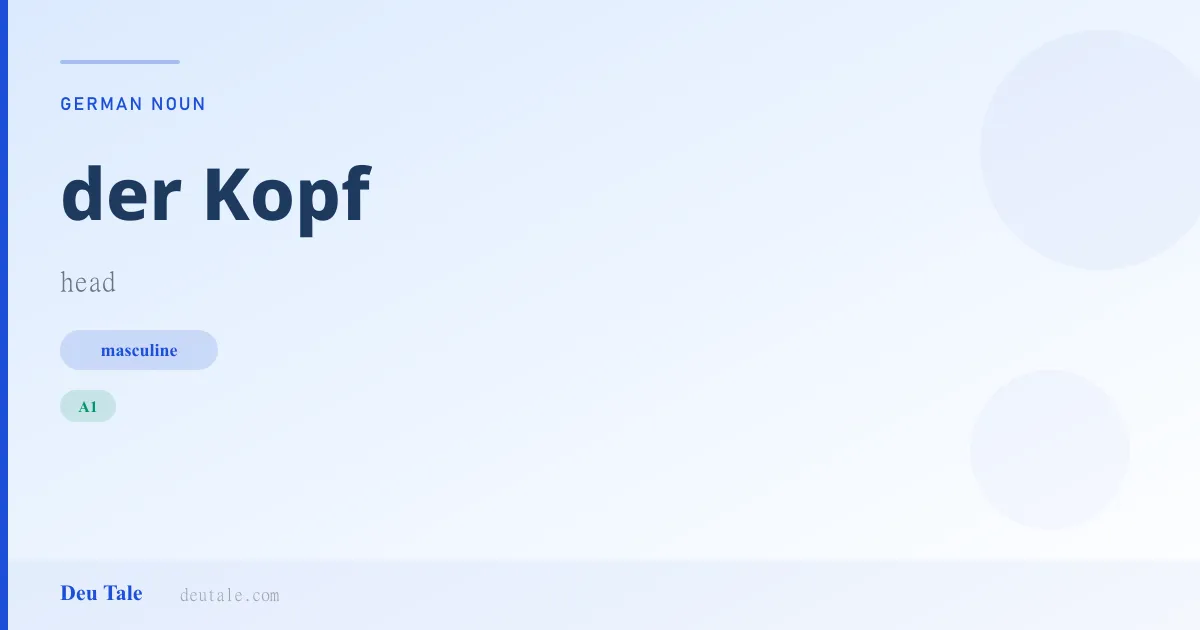 der Kopf — German masculine noun meaning head (A1)