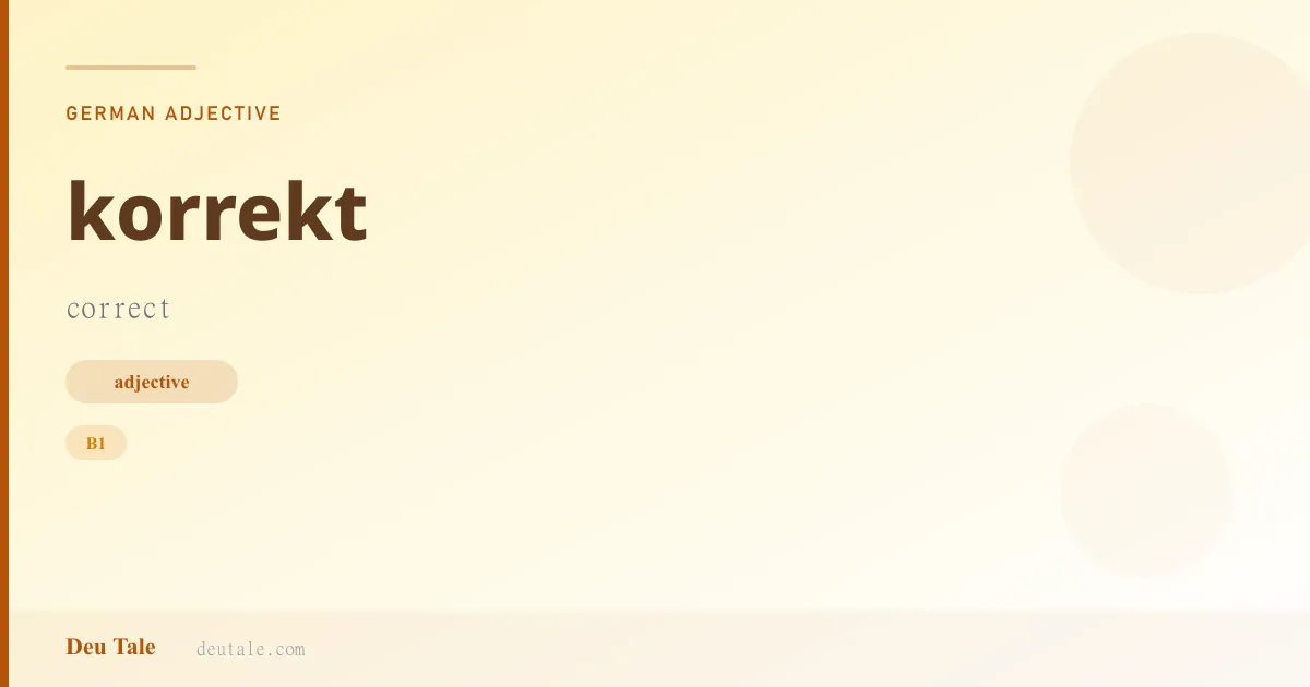 korrekt — German adjective meaning correct (B1)