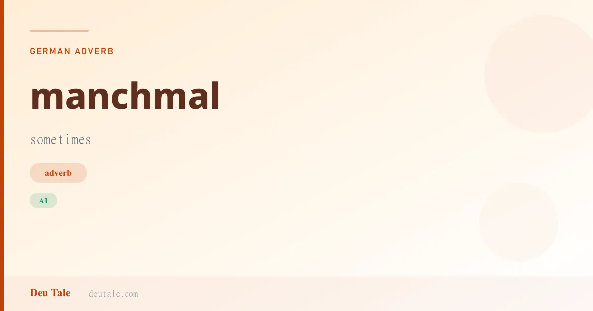 manchmal — German adverb meaning sometimes (A1)