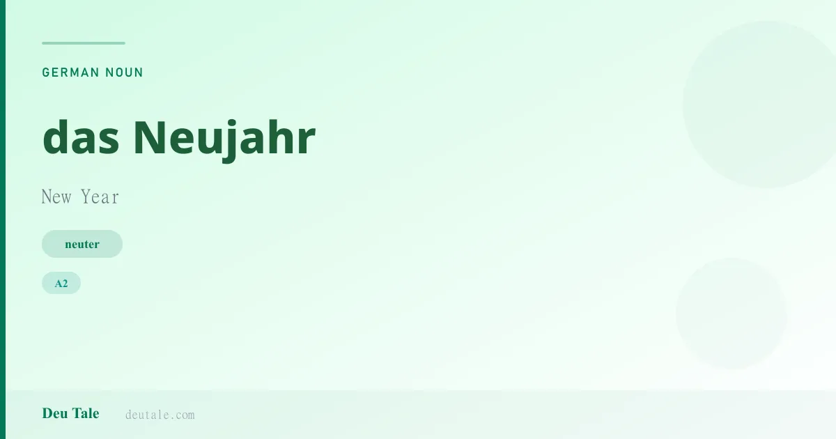 das Neujahr — German neuter noun meaning New Year (A2)