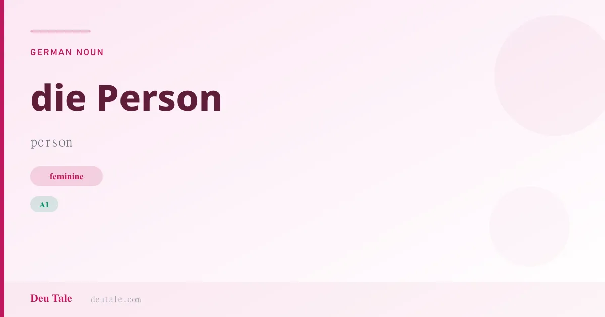 die Person — German feminine noun meaning person (A1)