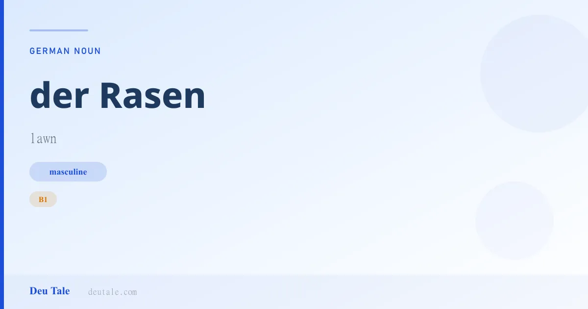der Rasen — German masculine noun meaning lawn (B1)