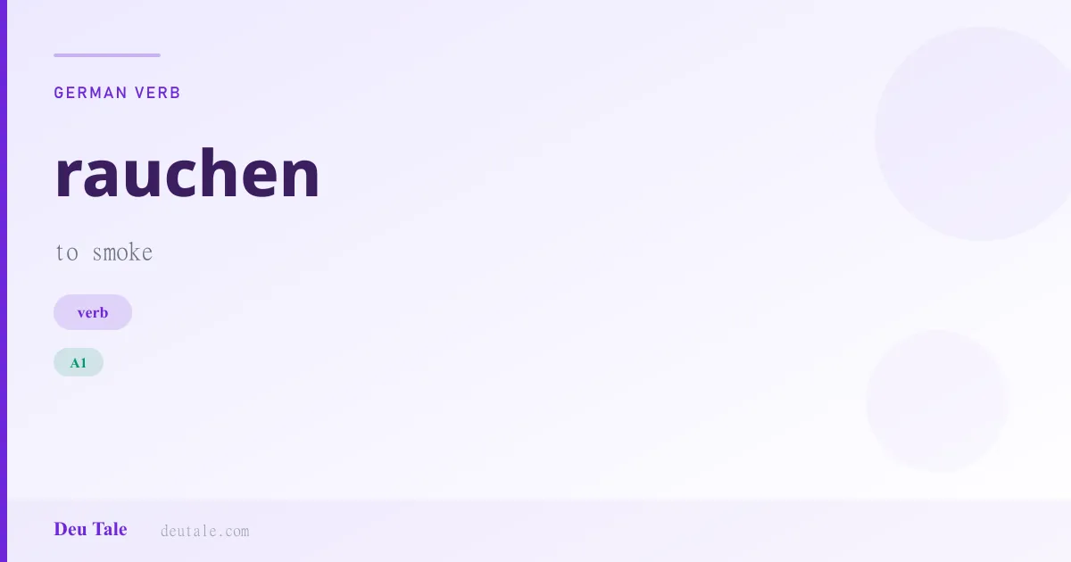 rauchen — German verb meaning to smoke (A1)