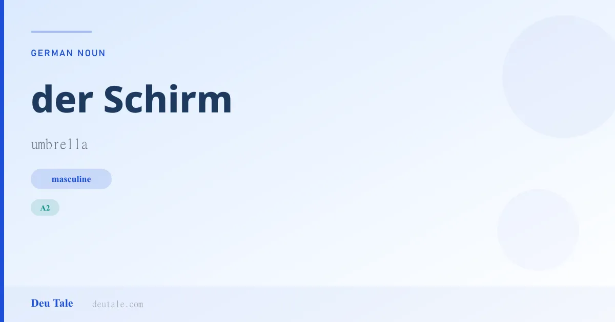 der Schirm — German masculine noun meaning umbrella (A2)