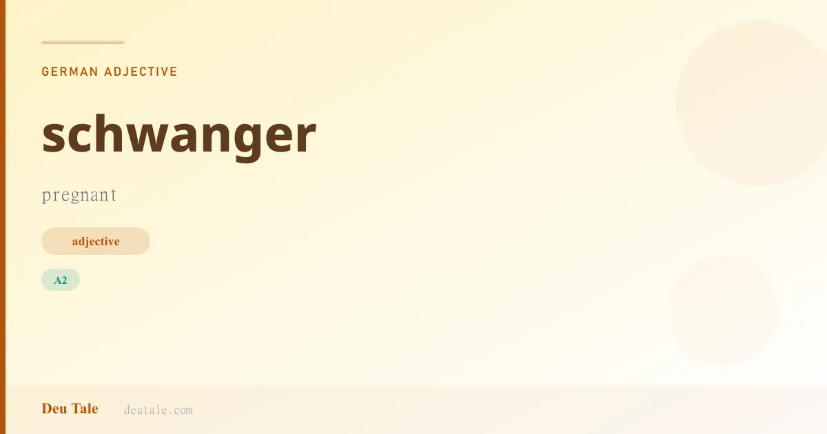 schwanger — German adjective meaning pregnant (A2)