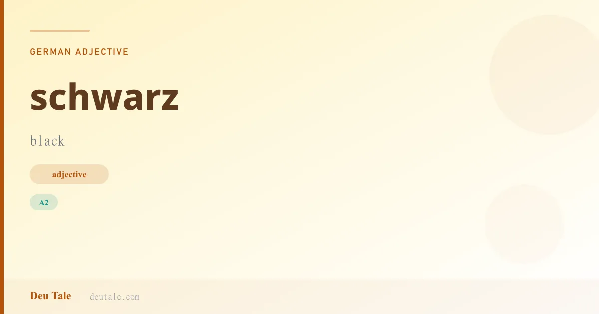 schwarz — German adjective meaning black (A2)