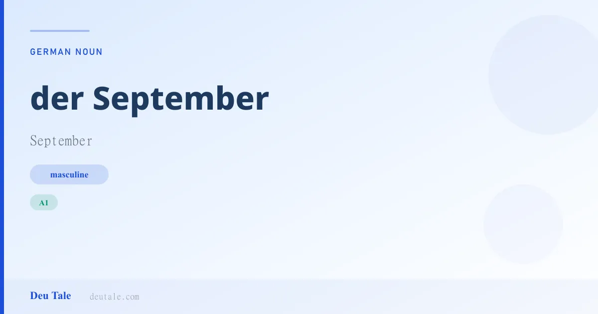 der September — German masculine noun meaning September (A1)