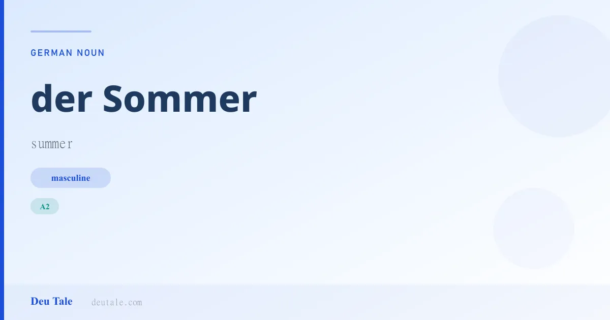 der Sommer — German masculine noun meaning summer (A2)