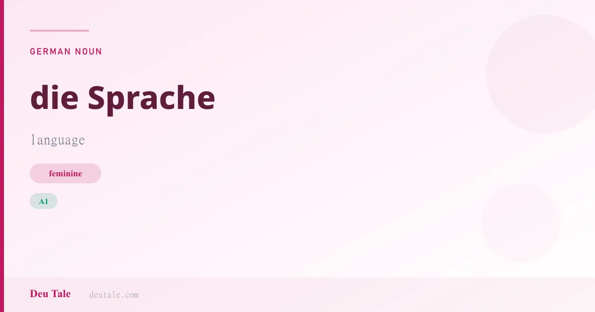 die Sprache — German feminine noun meaning language (A1)