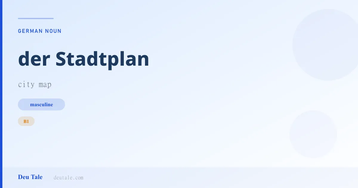 der Stadtplan — German masculine noun meaning city map (B1)
