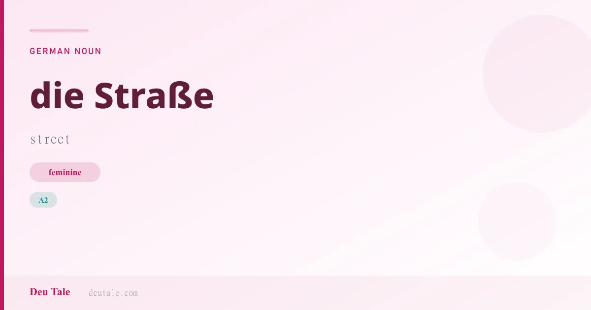die Straße — German feminine noun meaning street (A2)