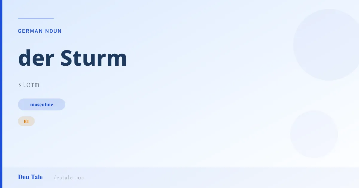 der Sturm — German masculine noun meaning storm (B1)