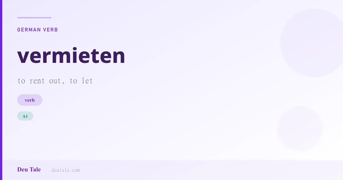 vermieten — German verb meaning to rent out, to let (A1)
