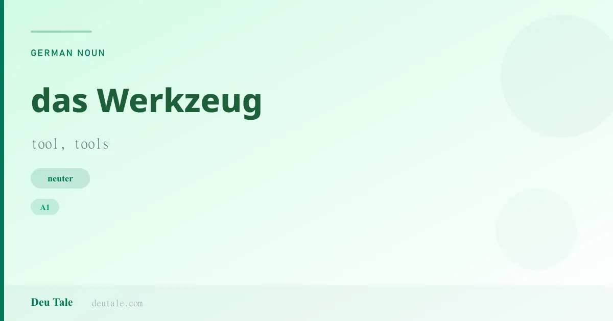 das Werkzeug — German neuter noun meaning tool, tools (A1)